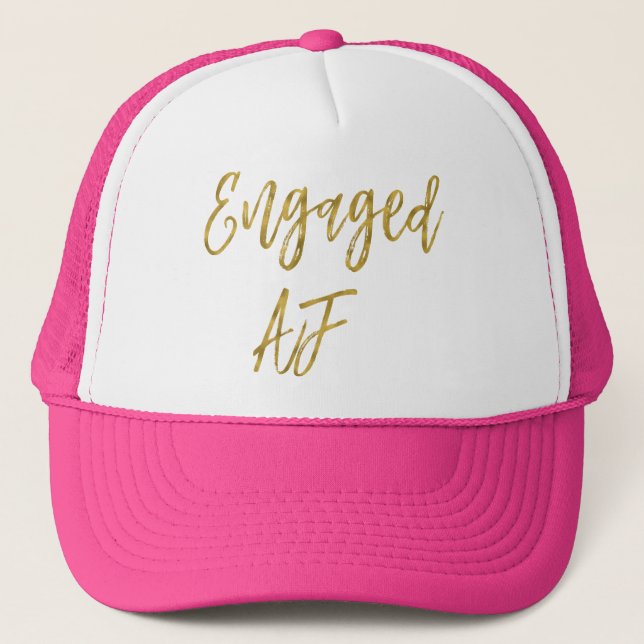 Engaged AF Gold Foil and White Trucker Hat (Front)