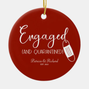 Engaged And Quarantined Cute Engagement Covid Ceramic Ornament