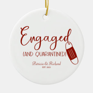 Engaged And Quarantined Cute Engagement Covid Ceramic Ornament