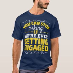 Engaged Couple Funny Engagement Announcement Engag T-Shirt