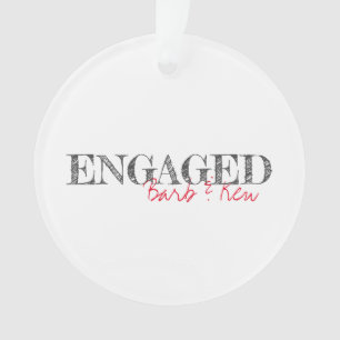 ENGAGED Typography Names Date Timeless Keepsake Ornament