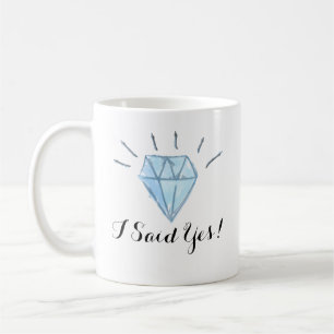 Engagement Mug -  Diamond - "I Said Yes!"