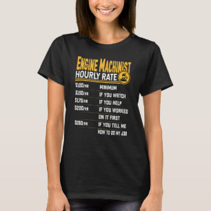 Engine Machinist Hourly Rate Engine Mechanic Mach T-Shirt