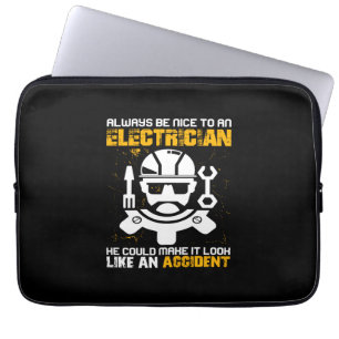 Engineer Always Be Nice To An Electricial Engineer Laptop Sleeve