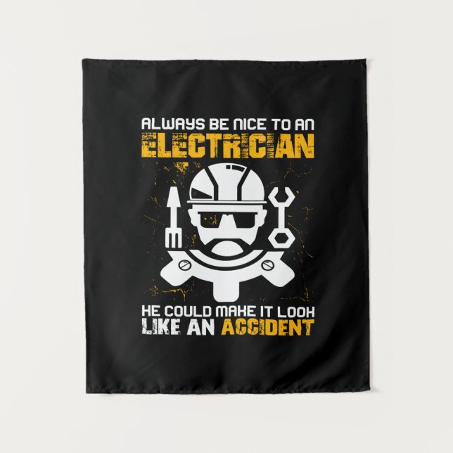 Engineer Always Be Nice To An Electricial Engineer Tapestry (Front)