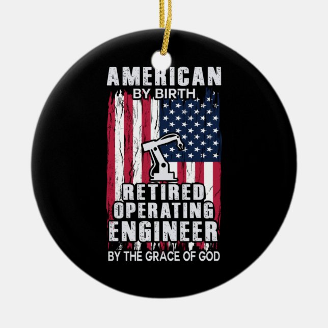 Engineer American Retired Operating Engineer Ceramic Ornament (Front)