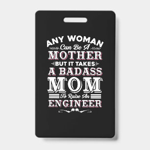 Engineer Art A Mum To Raise An Engineer ID Badge