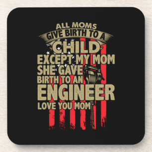 Engineer Art All Moms Give Birth To An Engineer Coaster