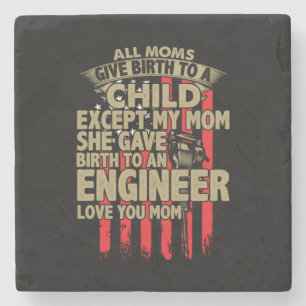 Engineer Art All Moms Give Birth To An Engineer Stone Coaster