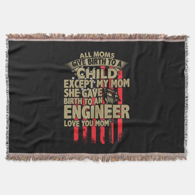 Engineer Art All Moms Give Birth To An Engineer Throw Blanket (Front)