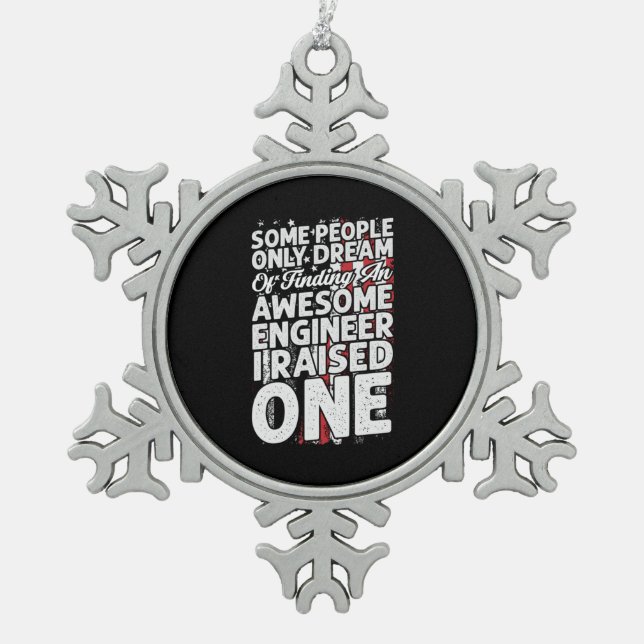 Engineer Art Awesome Engineer Snowflake Pewter Christmas Ornament (Front)