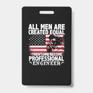 Engineer Art Some Men Become Professional Engineer ID Badge