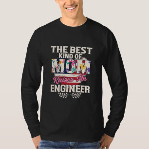 Engineer Art The Best Kind Of Raises An Engineer T-Shirt