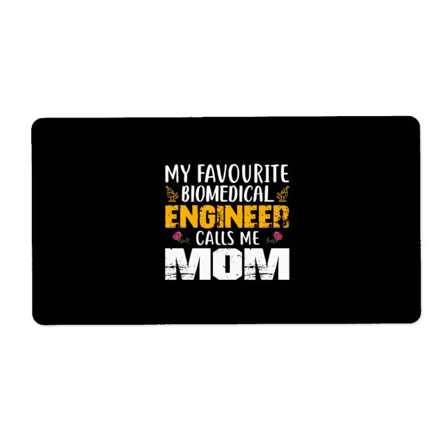 Engineer Biomedical Engineer Calls Me Mum (Front)