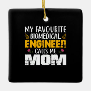 Engineer Biomedical Engineer Calls Me Mum Ceramic Ornament