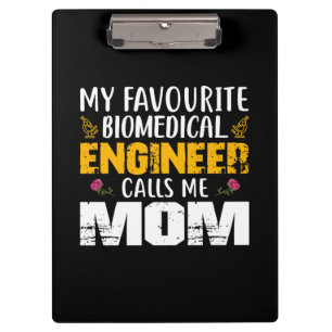 Engineer Biomedical Engineer Calls Me Mum Clipboard