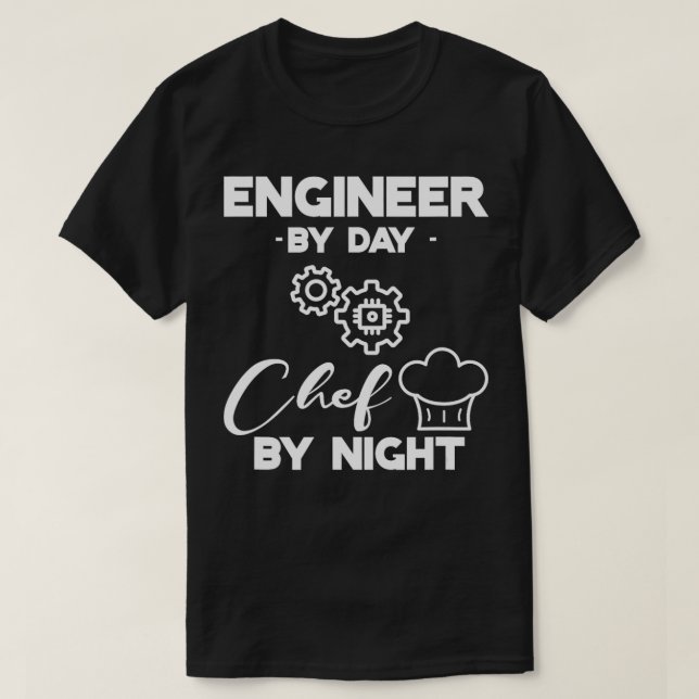 Engineer By Day Chef By Night  1  T-Shirt (Design Front)