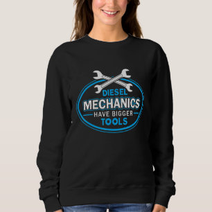 Engineer Car Fixing Diesel Mechanic Have Bigger To Sweatshirt