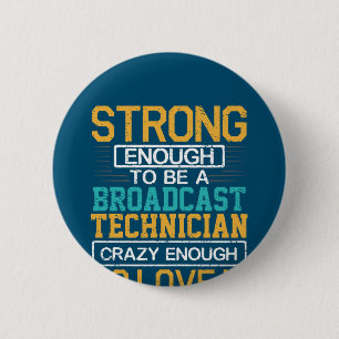 Engineer Crazy Enough To Be A Broadcast Technician 6 Cm Round Badge