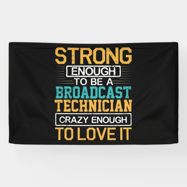 Engineer Crazy Enough To Be A Broadcast Technician Banner (Horizontal)