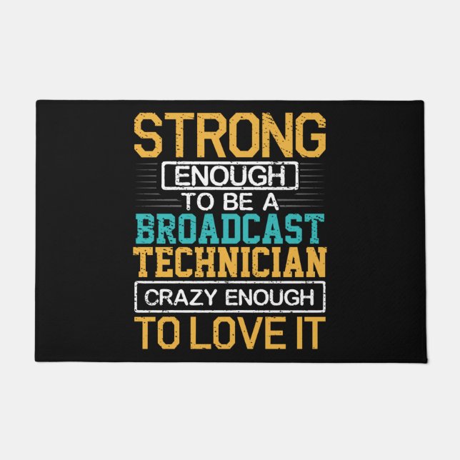 Engineer Crazy Enough To Be A Broadcast Technician Doormat (Front)