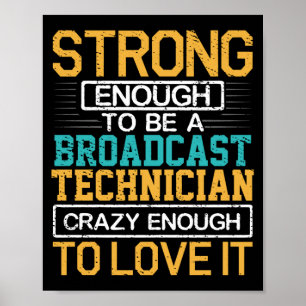 Engineer Crazy Enough To Be A Broadcast Technician Poster