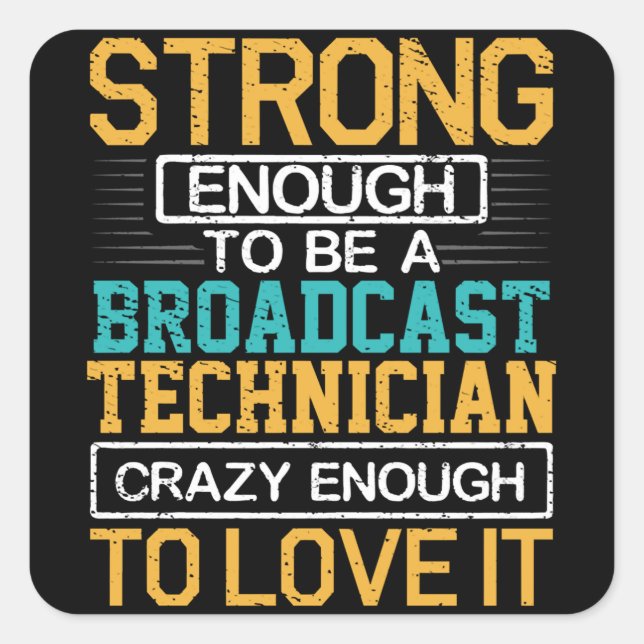 Engineer Crazy Enough To Be A Broadcast Technician Square Sticker (Front)
