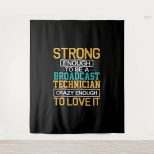 Engineer Crazy Enough To Be A Broadcast Technician Tapestry