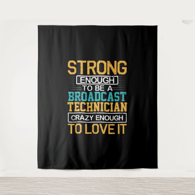 Engineer Crazy Enough To Be A Broadcast Technician Tapestry (Front)
