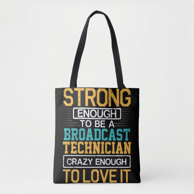 Engineer Crazy Enough To Be A Broadcast Technician Tote Bag (Front)