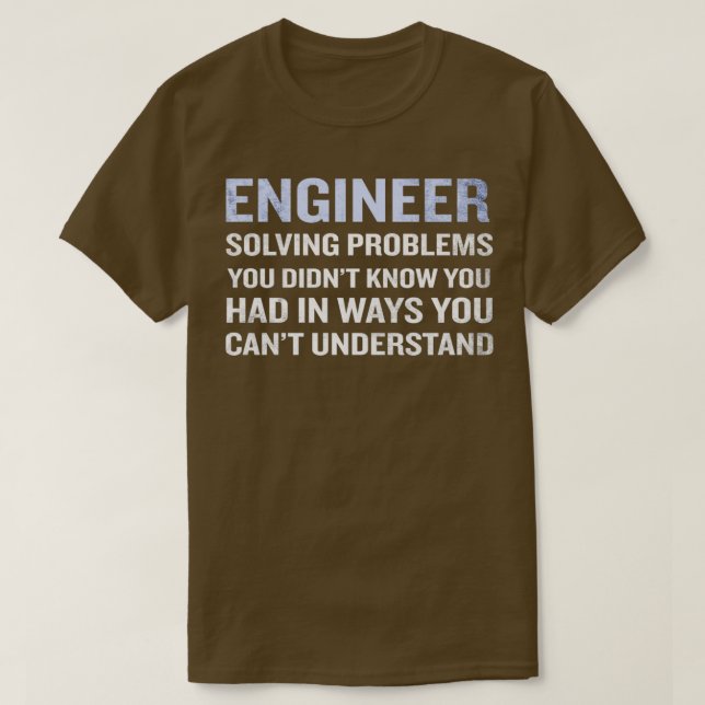 Engineer Definition Solving Problem Funny Quote  T-Shirt (Design Front)