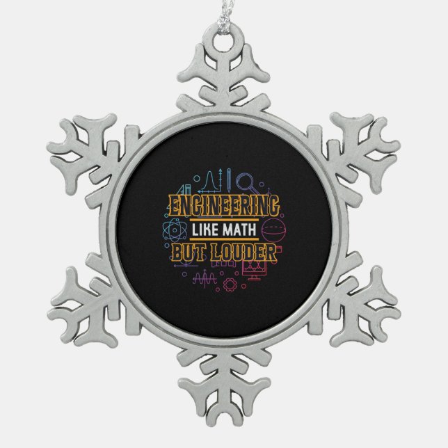 Engineer Engineering Like Math Snowflake Pewter Christmas Ornament (Front)