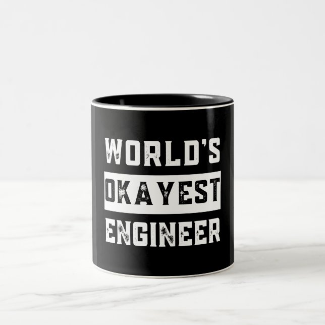 engineer, engineering, okayest, funny, humour Two-Tone coffee mug (Center)
