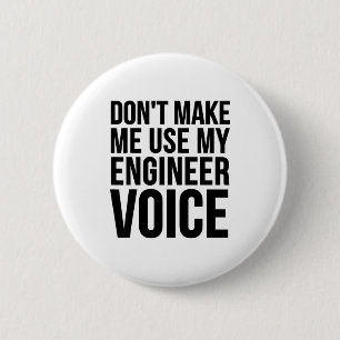 Engineer Funny - Don't Make Me Use My Engineer Voi 6 Cm Round Badge