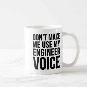 Engineer Funny - Don't Make Me Use My Engineer Voi Coffee Mug