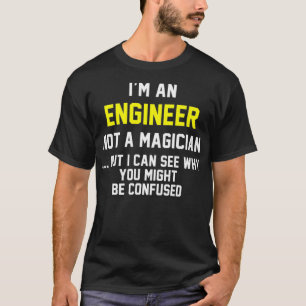 Engineer Funny Gift Not A Magician Premium _2 T-Shirt