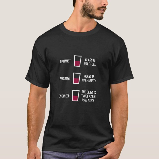 Engineer Glass Half Full Funny Engineering Joke Sh T-Shirt (Front)