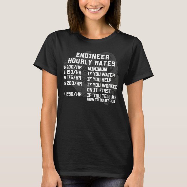 Engineer Hourly Rate Funny Engineering Mechanical  T-Shirt (Front)