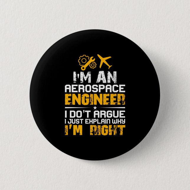 Engineer I Am A Aerospace Engineer 6 Cm Round Badge (Front)