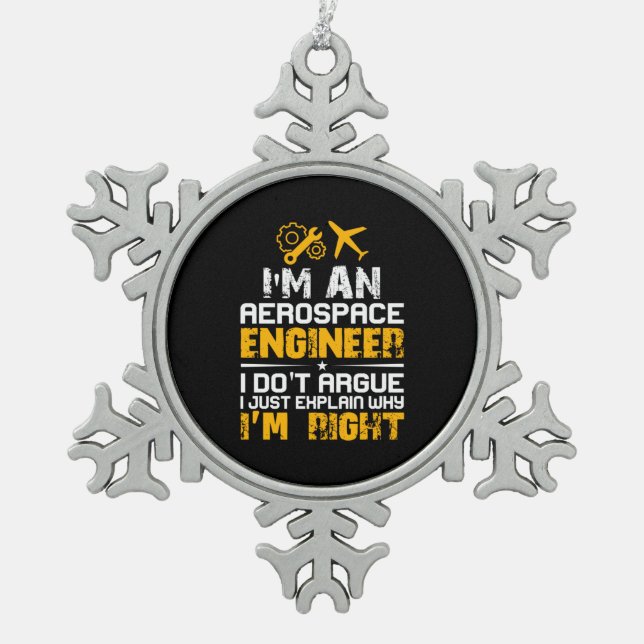Engineer I Am A Aerospace Engineer Snowflake Pewter Christmas Ornament (Front)