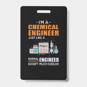 Engineer I Am A Chemical Engineer ID Badge