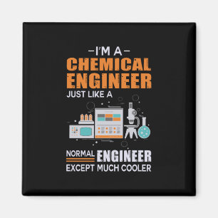 Engineer I Am A Chemical Engineer Magnet