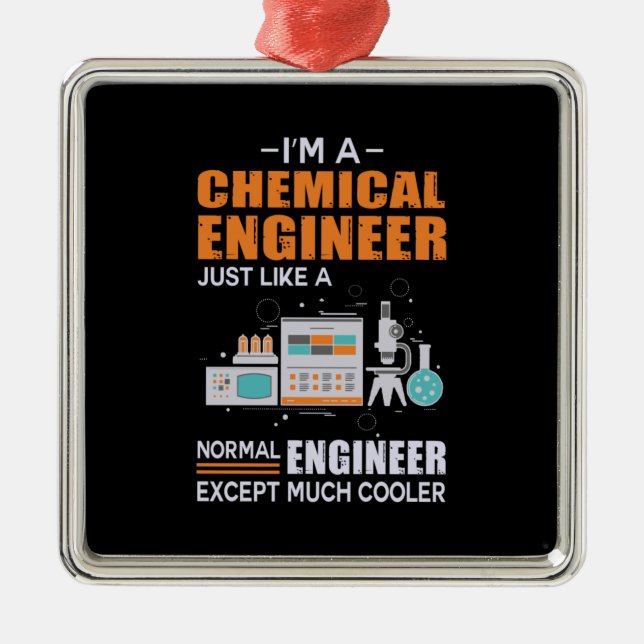 Engineer I Am A Chemical Engineer Metal Ornament (Front)