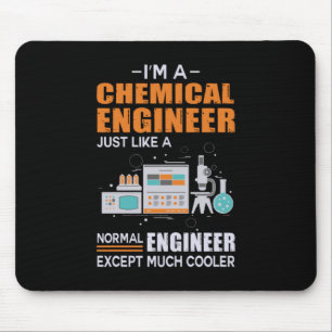 Engineer I Am A Chemical Engineer Mouse Pad