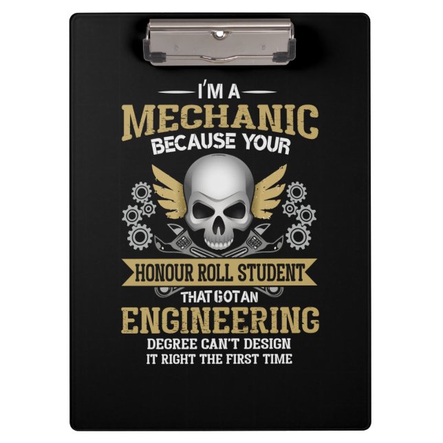 Engineer I Am A Mechanic Engineering Clipboard (Front)