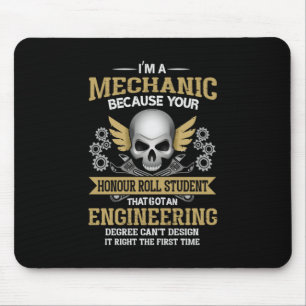 Engineer I Am A Mechanic Engineering Mouse Pad