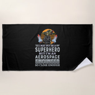 Engineer I Am An Aerospace Engineer Beach Towel