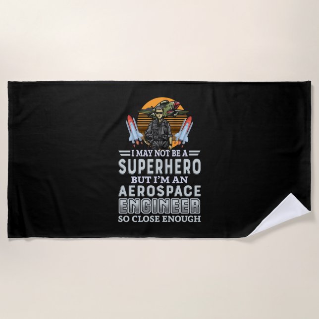 Engineer I Am An Aerospace Engineer Beach Towel (Front)