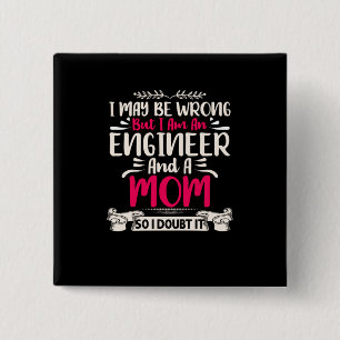 Engineer I Am An Engineer And A Mum 15 Cm Square Badge