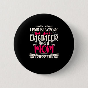 Engineer I Am An Engineer And A Mum 6 Cm Round Badge